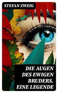 Die Augen des ewigen Bruders. Eine Legende (eBook, ePUB) - Zweig, Stefan