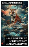 100 Chinesische Märchen mit Illustrationen (eBook, ePUB)