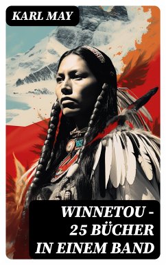 WINNETOU - 25 Bücher in einem Band (eBook, ePUB) - May, Karl