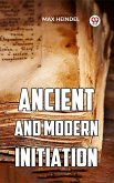 Ancient And Modern Initiation (eBook, ePUB)
