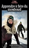 Apprendre à faire du snowboard (eBook, ePUB)