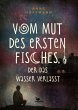 Vom Mut des ersten Fisches, der das... - Bild 1