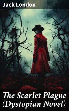 The Scarlet Plague (Dystopian Novel) (eBook, ePUB) - London, Jack