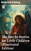 The Just So Stories for Little Children (Illustrated Edition) (eBook, ePUB)