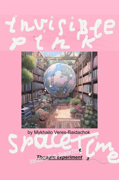 Invisible Pink SpaceTime (0, #0) (eBook, ePUB)