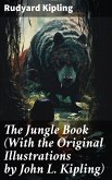The Jungle Book (With the Original Illustrations by John L. Kipling) (eBook, ePUB)