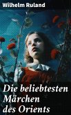 Die beliebtesten Märchen des Orients (eBook, ePUB)