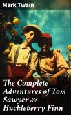 The Complete Adventures of Tom Sawyer & Huckleberry Finn (eBook, ePUB)