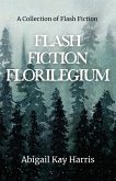 Flash Fiction Florilegium (The Flash Fiction Family, #2) (eBook, ePUB)