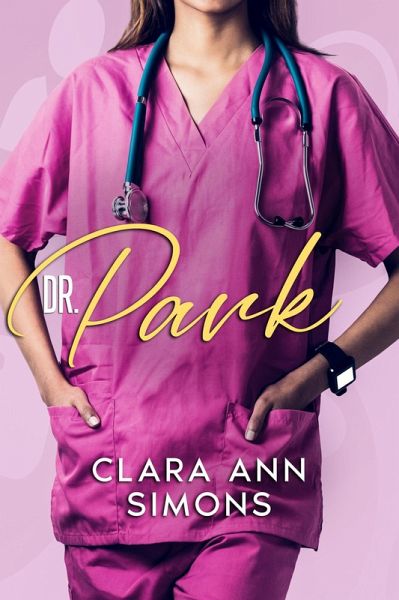 Dr. Park (Collins Memorial Hospital, #1) (eBook, ePUB) Dr. Park (Collins Memorial Hospital, #1) (eBook, ePUB)