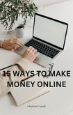 15 Ways to Make Money Online (eBook, ePUB) 15 Ways to Make Money Online (eBook, ePUB)