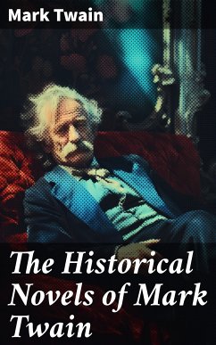 The Historical Novels of Mark Twain (eBook, ePUB) - Twain, Mark