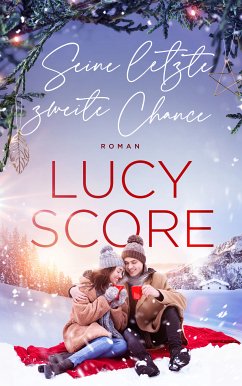 Seine letzte zweite Chance - Der Winter Liebesroman (eBook, ePUB) - Score, Lucy