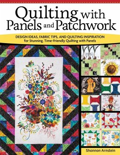 Quilting with Panels and Patchwork (eBook, ePUB) - Arnstein, Shannon