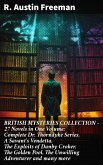 BRITISH MYSTERIES COLLECTION - 27 Novels in One Volume: Complete Dr. Thorndyke Series, A Savant's Vendetta, The Exploits of Danby Croker, The Golden Pool, The Unwilling Adventurer and many more (eBook, ePUB)