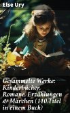 Gesammelte Werke: Kinderbücher, Romane, Erzählungen & Märchen (110 Titel in einem Buch) (eBook, ePUB)