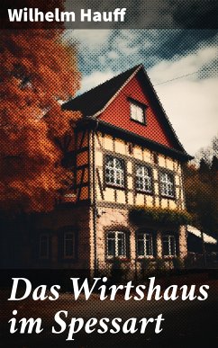 Das Wirtshaus im Spessart (eBook, ePUB) - Hauff, Wilhelm