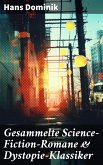 Gesammelte Science-Fiction-Romane & Dystopie-Klassiker (eBook, ePUB)