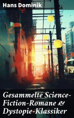 Gesammelte Science-Fiction-Romane & Dystopie-Klassiker (eBook, ePUB) - Dominik, Hans