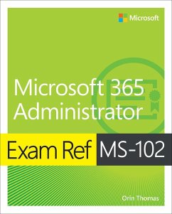 Exam Ref MS-102 Microsoft 365 Administrator (eBook, ePUB) - Thomas, Orin