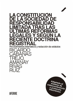 La constitución de la sociedad de responsabilidad limitada tras las últimas reformas legales y según la reciente doctrina registral (eBook, ePUB) - Cabanas Trejo, Ricardo; Rivas Ruiz, Amanay