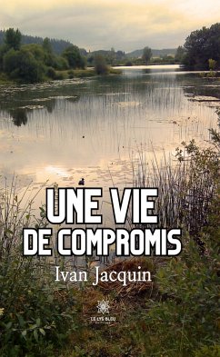 Une vie de compromis (eBook, ePUB) - Jacquin, Ivan