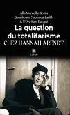 La question du totalitarisme chez Hannah Arendt (eBook, ePUB)