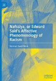 Nafssiya, or Edward Said's Affective Phenomenology of Racism