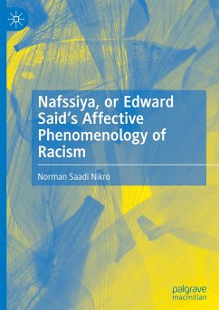 Nafssiya, or Edward Said's Affective Phenomenology of Racism - Nikro, Norman Saadi