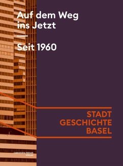 Auf dem Weg ins Jetzt. Seit 1960 - Ehrenbold, Tobias;Gusset, Silas;Zahn, Anina;Lengwiler, Martin