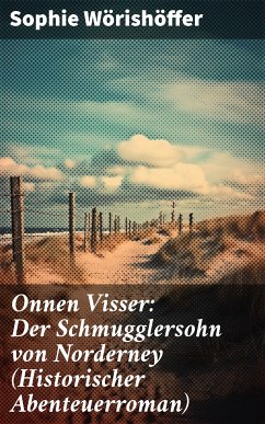 Onnen Visser: Der Schmugglersohn von Norderney (Historischer Abenteuerroman) (eBook, ePUB) - Wörishöffer, Sophie