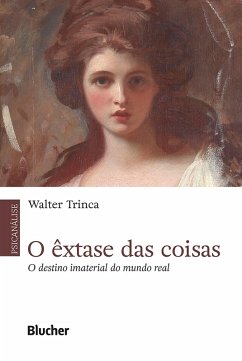 O êxtase das coisas (eBook, ePUB) - Trinca, Walter