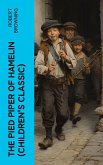 The Pied Piper of Hamelin (Children's Classic) (eBook, ePUB)