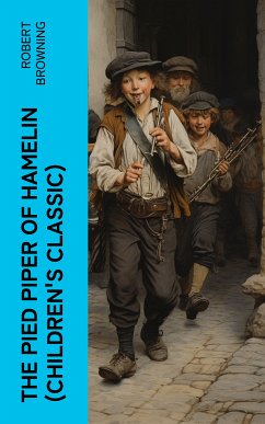 The Pied Piper of Hamelin (Children's Classic) (eBook, ePUB) - Browning, Robert