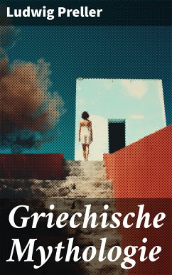 Griechische Mythologie (eBook, ePUB) - Preller, Ludwig