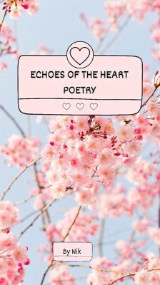 Echoes of the Heart: Poetic Reflections on Life's Journey (eBook, ePUB) - Rich, Nik