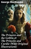 The Princess and the Goblin & The Princess and Curdie (With Original Illustrations) (eBook, ePUB)