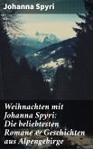 Weihnachten mit Johanna Spyri: Die beliebtesten Romane & Geschichten aus Alpengebirge (eBook, ePUB)