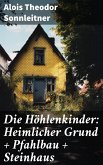 Die Höhlenkinder: Heimlicher Grund + Pfahlbau + Steinhaus (eBook, ePUB)