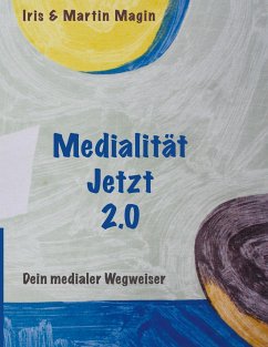 Medialität Jetzt 2.0 - Magin, Iris;Magin, Martin