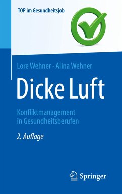 Dicke Luft - Konfliktmanagement in Gesundheitsberufen - Wehner, Lore;Wehner, Alina