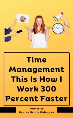 Cover Time Management This Is How I Work 300 Percent Faster (eBook, ePUB)