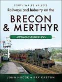 Railways and Industry on the Brecon & Merthyr (eBook, ePUB)