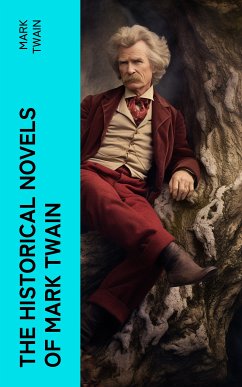 The Historical Novels of Mark Twain (eBook, ePUB) - Twain, Mark