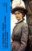 L. M. Montgomery – Premium Collection: Novels, Short Stories, Poetry & Memoirs (eBook, ePUB)