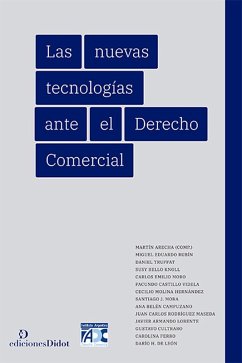 Las nuevas tecnologías ante el Derecho Comercial (eBook, PDF) - Truffat, Daniel E.; Lorente, Javier A.; Rubín, Miguel E.; Ferro, Carolina; Rodríguez Maseda, Juan Carlos; Bello Knoll, Susy; Castillo Videla, Facundo; Moro, Carlos Emilio; Mora, Santiago J.; Cultraro, Gustavo; Campuzano, Ana Belén; Molina Hernandez, Cecilio; de León, Dario H.