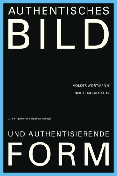 Authentisches Bild und authentisierende Form (eBook, ePUB) - Wortmann, Volker