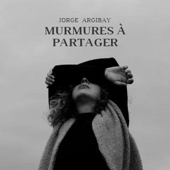 Murmures à Partager (eBook, ePUB) - Argibay, Jorge