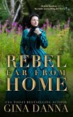 Rebel Far From Home (Hearts Touched By Fire, #1) (eBook, ePUB)