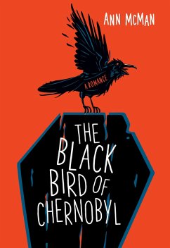 The Black Bird of Chernobyl (eBook, ePUB) - McMan, Ann